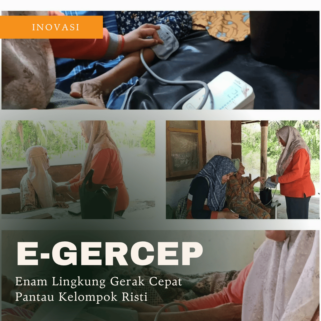 E-GERCEP (ENAM LINGKUNG GERAK CEPAT) Pantau Kelompok Risiko Tinggi